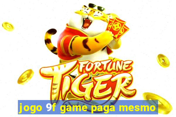 jogo 9f game paga mesmo